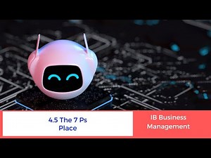 4.5 - The 7 Ps - Place - IB Business Management