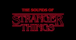 The Synth Sounds of Stranger Things