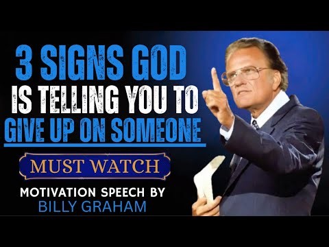 3 Signs GOD Is Telling You To GIVE UP On Someone | Billy Graham