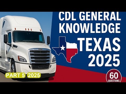 TEXAS CDL General Knowledge 2025 Practice Test – 60 Questions Part_05