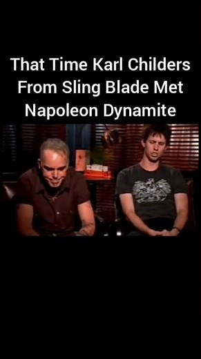 Karl Childers From Sling Blade Meets Napoleon Dynamite: #Crossover