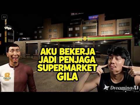 AKU BEKERJA DI SUPERMARKET TAPI PELANGGANNYA ANOMALI SEMUA!!...I AM PART TIME WORKER