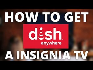 How To Get the Dish Anywhere App on ANY Insignia TV
