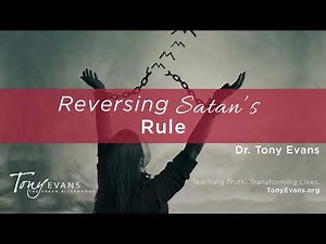 Reversing Satan's Rule | Sermon by Tony Evans