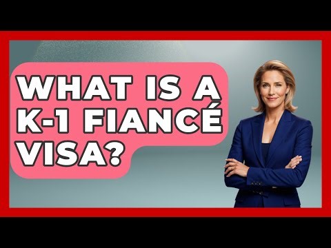 What Is A K-1 Fiancé Visa? - Middle East Migraters