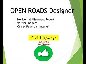 Open Roads Designer -- Horizontal Alignment , Vertical and Offset Report