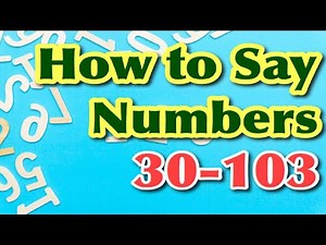 How to Say Numbers 30-103 in English - American English Pronunciation