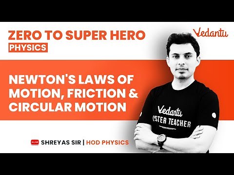 Newton's Laws of Motion, Friction & Circular Motion | JEE & NEET Preparation | Shreyas Sir | Vedantu