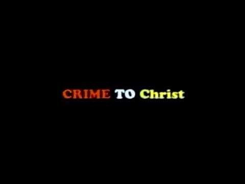 Crime To Christ Part 1 (Movies)