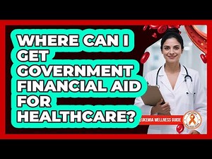 Where Can I Get Government Financial Aid For Healthcare?