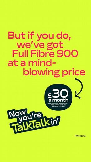 Get Full Fibre 900 at a mind-blowing price 🤯 #NowYoureTalkTalkin | TalkTalk