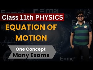 Derivation of Equation of Motion | Class 11 Physics: Deriving the Equations of Motion