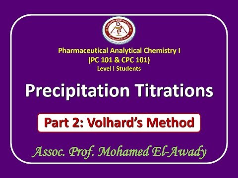 Precipitation titrations (Part 2: Volhard’s Method) by Assoc. Prof. Mohamed El-Awady