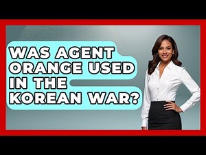 Was Agent Orange Used In The Korean War? - Military History HQ