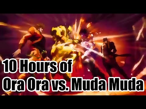 10 Hours of Ora Ora vs. Muda Muda