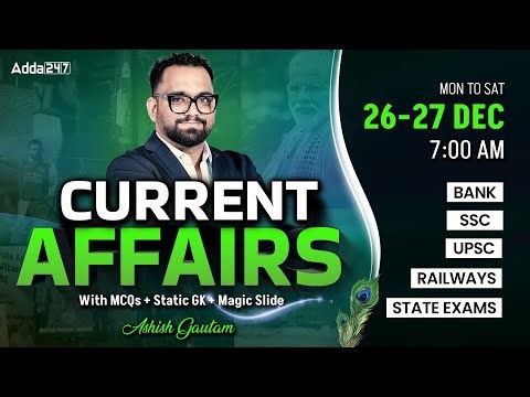 Current Affairs Today | 26-27 Dec Current Affairs 2025 | Daily Current Affairs By Ashish Gautam