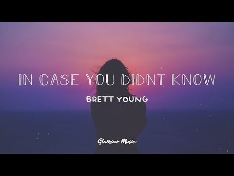 Brett Young - In Case You Didn't Know (Lyrics)