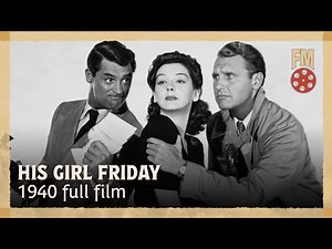 His Girl Friday (1940) | Full Romcom Film | Cary Grant | Rosalind Russell