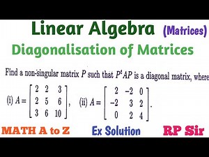 Find a non singular matrix P such that P^tAP is a diagonal matrix.