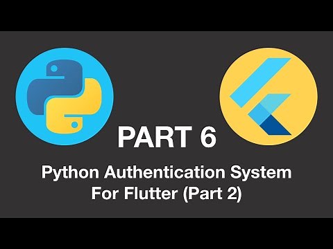 Python Authentication System For Flutter App | Python With Flutter Part 6