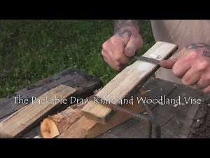 Packable Draw Knife and a Simple Vise for the Woodland Projects