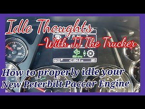 Idle Thoughts - Idling a 2021 Peterbilt 579 Paccar MX-13 The Right Way.