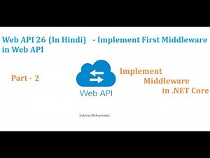 Web API 26 (In Hindi) - Implement Middleware in .NET Core Web API | Sukhraj | ‪@SukhrajMohammad‬