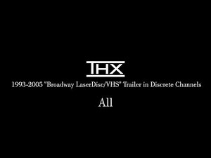 THX "Broadway LaserDisc/VHS" Deep Note in Discrete Channels