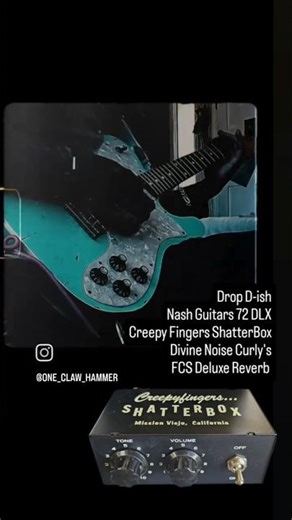 Nash Guitars 72 DLX, Creepy Fingers ShatterBox, Divine Noise Curly's, FCS Deluxe Reverb