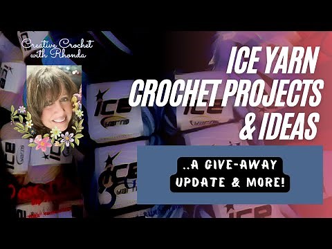 Ice Yarn Crochet Projects and Ideas … A Give-Away Update & More!