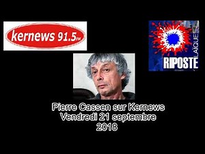 Interview de Pierre Cassen par Kernews (21 septembre 2018)
