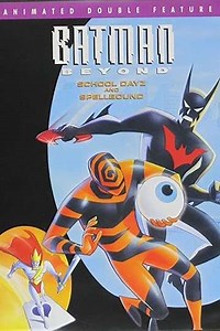 Batman Beyond: School Days and Spellbound - Movie