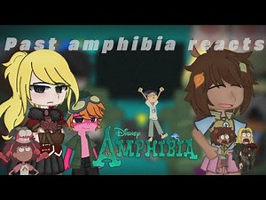 Past Amphibia reacts ||Season 3 spoilers//gacha reaction//(Rushed) Part 1