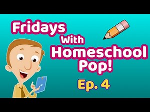 Fridays with Homeschool Pop | Episode 4 - Videos For Kids