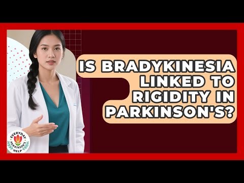 Is Bradykinesia Linked To Rigidity In Parkinson's? - Everyday Parkinsons Help