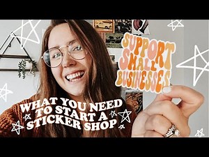 WHAT YOU NEED TO START A STICKER BUSINESS | Supplies to Start a Sticker Shop in 2021