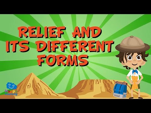 RELIEF AND ITS DIFFERENT FORMS | Educational Videos for Kids