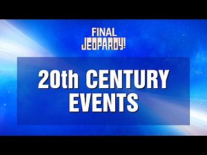 20th Century Events | Final Jeopardy! | JEOPARDY!