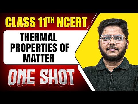 THERMAL PROPERTIES OF MATTER in 1 Shot | FULL Chapter Coverage (Concepts+PYQs) | Class 11th PHYSICS