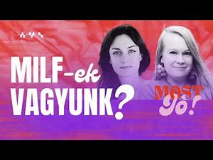 MILF-ek vagyunk? – Most jó! a MILF-címke létjogosultságáról