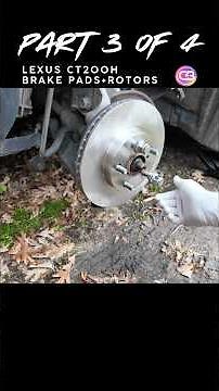 Lexus CT 200h and Prius Brake Pads and Rotors DIY - Part 3/4