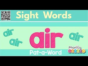 AIR | Sight Word | Sing and Chant | Pat-a-Word | Phonics Garden