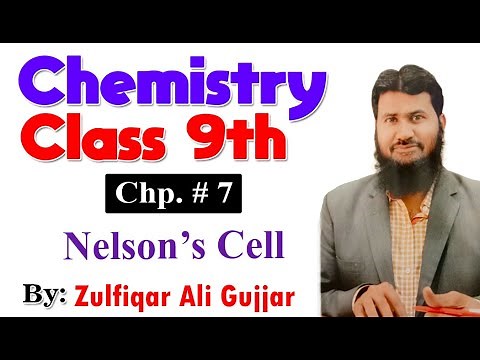 Nelson's Cell | Chapter 7 | 9th Class Chemistry | Lec # 16