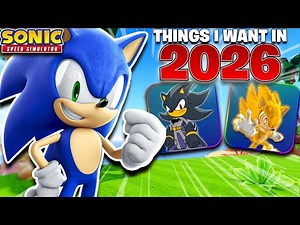 Things I Want To See in 2026! (Sonic Speed Simulator)