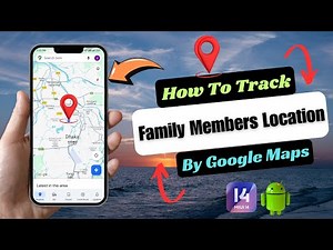 How To Track Family Members Location | Find Out Any Location On Google Map