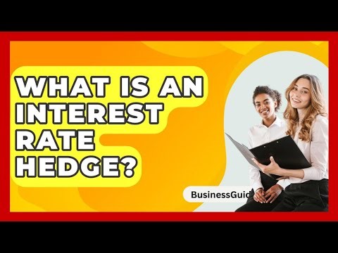 What Is An Interest Rate Hedge? - BusinessGuide360.com