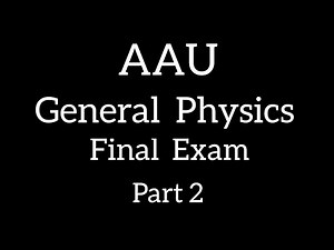 Addis Ababa university General Physics Freshman Final exam part 2