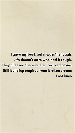 I gave my best, but life wanted more.Some victories are silent.#LostLines#deepquotes#lifelessons