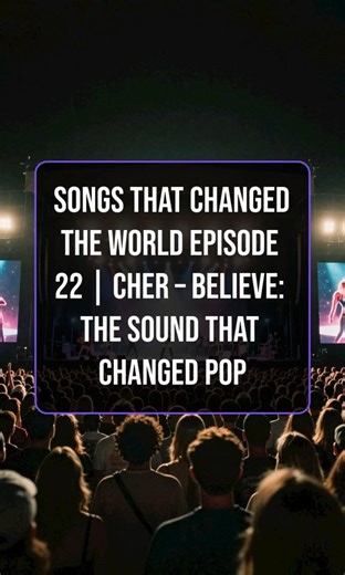 Songs That Changed the World Episode 22 | Cher – Believe: The Sound That Changed Pop