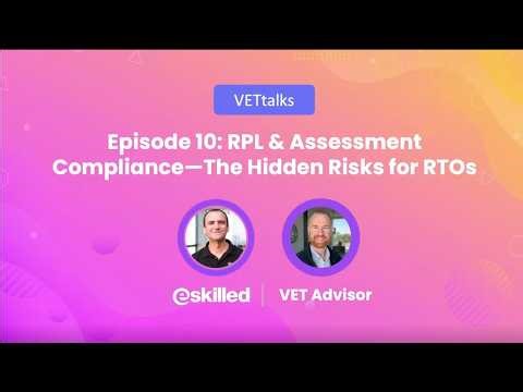 RPL & Assessment Compliance - The Hidden Risks for RTOs (VETtalks EP 10)